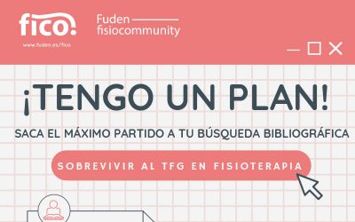 Sácale el máximo partido a tu búsqueda bibliográfica. Sobrevivir al TFG en fisioterapia.