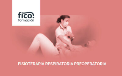 Fórmate gratis y online en fisioterapia respiratoria preoperatoria con Fico Formación