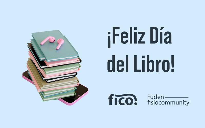 Descarga gratis dos de nuestras últimas publicaciones y celebra el Día del Libro con FICO