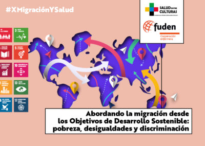 X Jornada de Migración y Salud: «Abordando la migración desde los Objetivos de Desarrollo Sostenible: pobreza, desigualdades y discriminación»