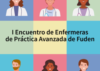 I Encuentro de Enfermeras de Práctica Avanzada (EPA) de FUDEN