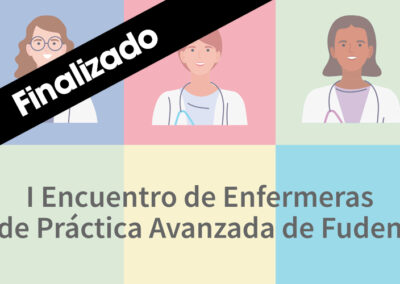 I Encuentro de Enfermeras de Práctica Avanzada (EPA) de FUDEN