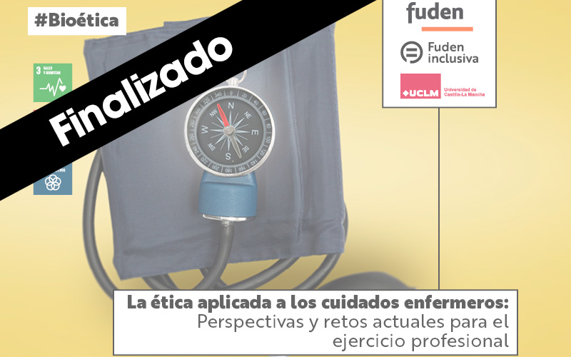 JORNADA. La ética aplicada a los cuidados enfermeros: perspectivas y retos actuales para el ejercicio profesional