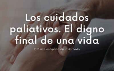 Jornada ‘Los cuidados paliativos. El digno final de una vida’