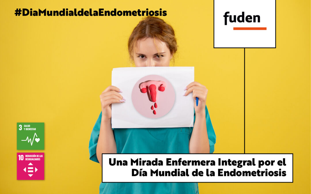 Una Mirada Enfermera Integral por el Día Mundial de la Endometriosis