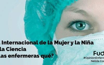 Día Internacional de la Mujer y la Niña en la Ciencia: ¿y las enfermeras qué?