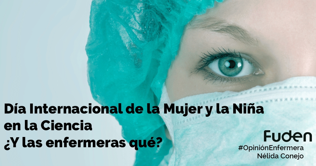 Día Internacional de la Mujer y la Niña en la Ciencia: ¿y las enfermeras qué?