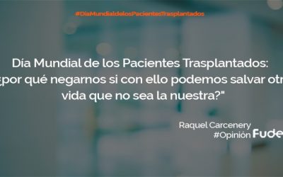 Día Mundial de los Pacientes Trasplantados:  «¿por qué negarnos si con ello podemos salvar otra vida que no sea la nuestra?»