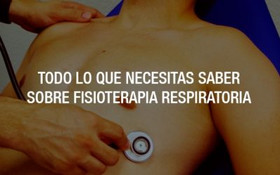 Todo lo que necesitas saber sobre la Fisioterapia Respiratoria