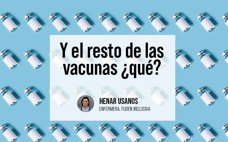 Y el resto de las vacunas ¿qué?